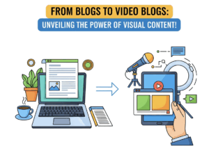 From Blogs to Video Blogs: Unveiling the Power of Visual Content!